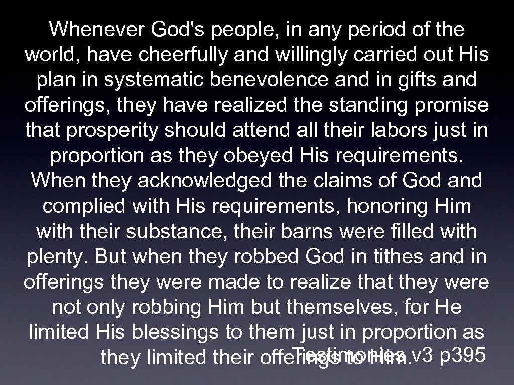 Whenever God's people, in any period of the world, have cheerfully and willingly carried