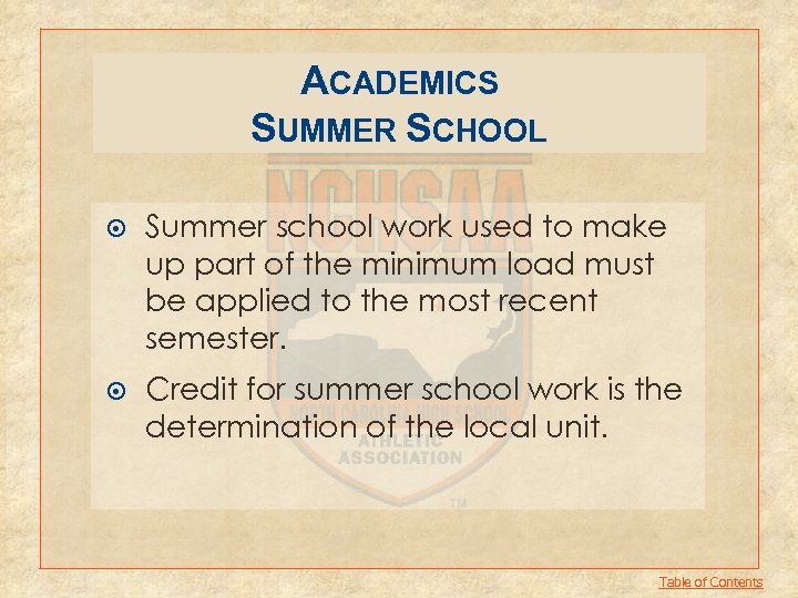 ACADEMICS SUMMER SCHOOL Summer school work used to make up part of the minimum