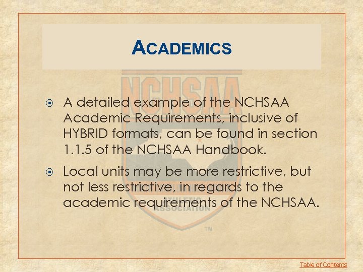 ACADEMICS A detailed example of the NCHSAA Academic Requirements, inclusive of HYBRID formats, can