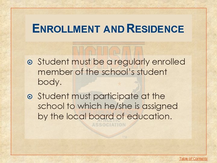 ENROLLMENT AND RESIDENCE Student must be a regularly enrolled member of the school’s student