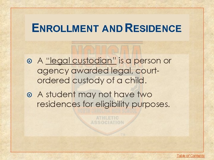 ENROLLMENT AND RESIDENCE A “legal custodian” is a person or agency awarded legal, courtordered