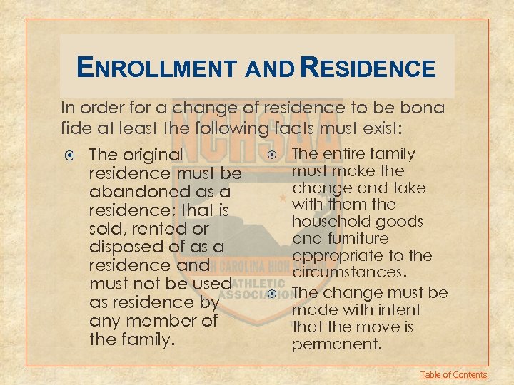 ENROLLMENT AND RESIDENCE In order for a change of residence to be bona fide