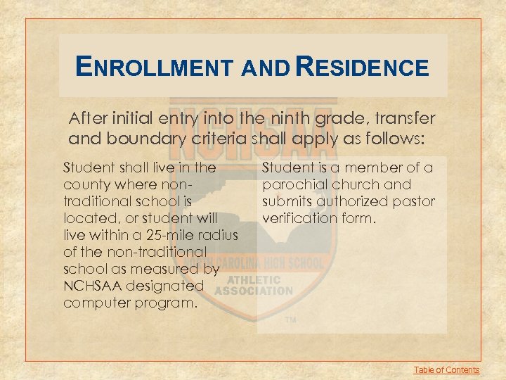 ENROLLMENT AND RESIDENCE After initial entry into the ninth grade, transfer and boundary criteria