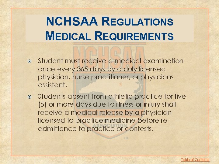 NCHSAA REGULATIONS MEDICAL REQUIREMENTS Student must receive a medical examination once every 365 days