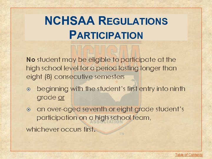 NCHSAA REGULATIONS PARTICIPATION No student may be eligible to participate at the high school