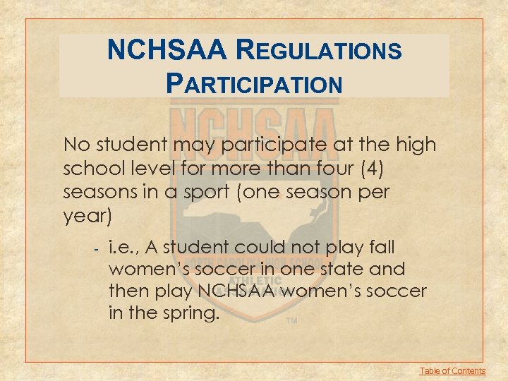 NCHSAA REGULATIONS PARTICIPATION No student may participate at the high school level for more