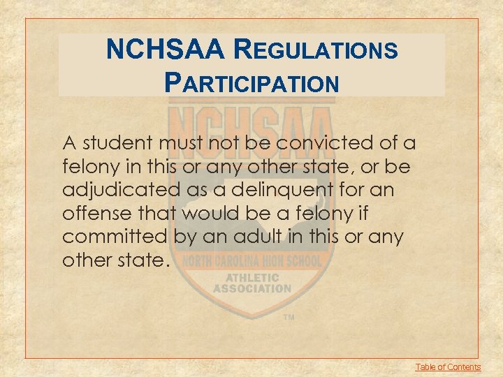 NCHSAA REGULATIONS PARTICIPATION A student must not be convicted of a felony in this