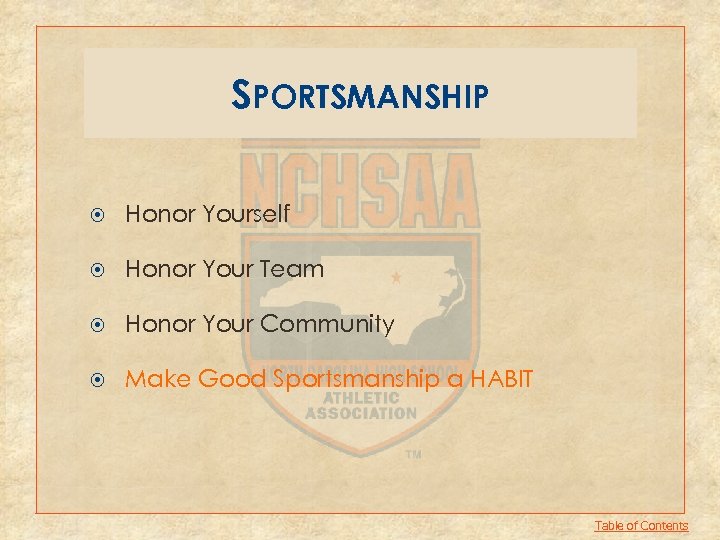 SPORTSMANSHIP Honor Yourself Honor Your Team Honor Your Community Make Good Sportsmanship a HABIT