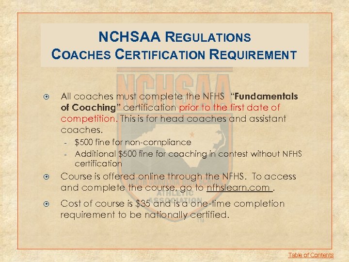 NCHSAA REGULATIONS COACHES CERTIFICATION REQUIREMENT All coaches must complete the NFHS “Fundamentals of Coaching”