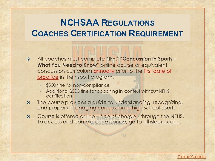 NCHSAA REGULATIONS COACHES CERTIFICATION REQUIREMENT All coaches must complete NFHS “Concussion in Sports –