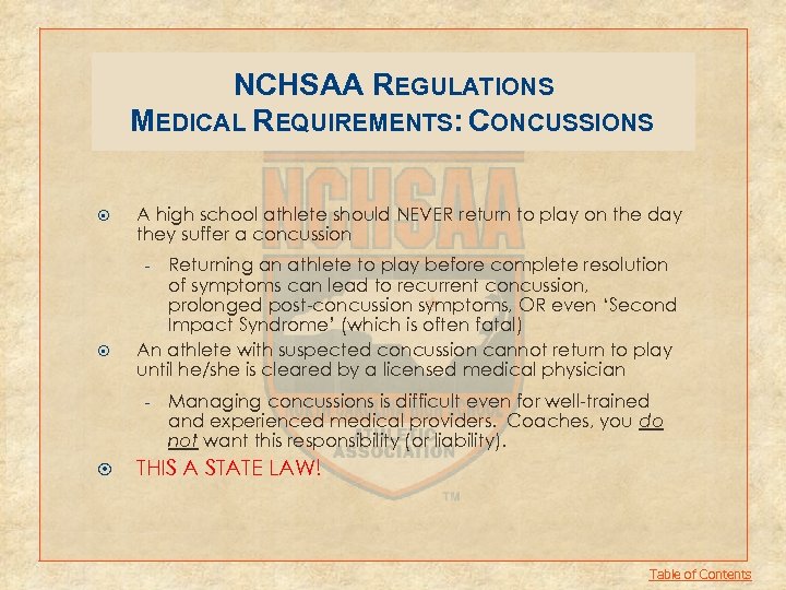 NCHSAA REGULATIONS MEDICAL REQUIREMENTS: CONCUSSIONS A high school athlete should NEVER return to play