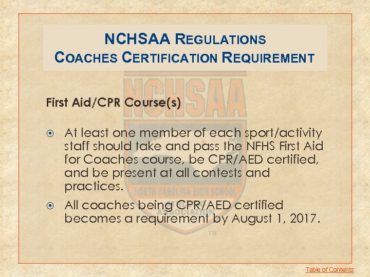 NCHSAA REGULATIONS COACHES CERTIFICATION REQUIREMENT First Aid/CPR Course(s) At least one member of each