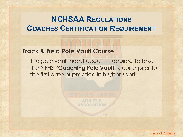 NCHSAA REGULATIONS COACHES CERTIFICATION REQUIREMENT Track & Field Pole Vault Course The pole vault