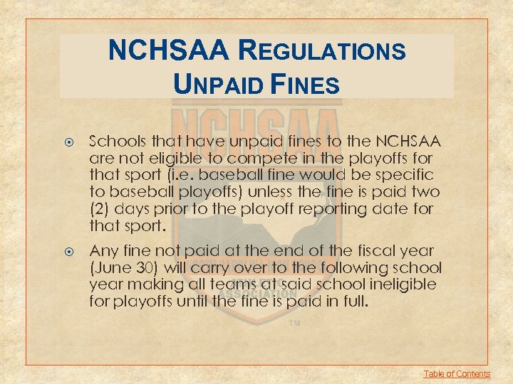 NCHSAA REGULATIONS UNPAID FINES Schools that have unpaid fines to the NCHSAA are not