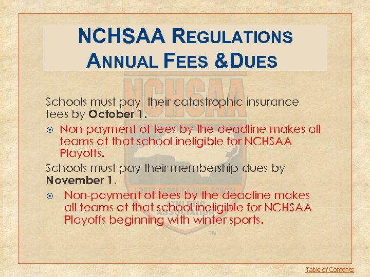 NCHSAA REGULATIONS ANNUAL FEES &DUES Schools must pay their catastrophic insurance fees by October