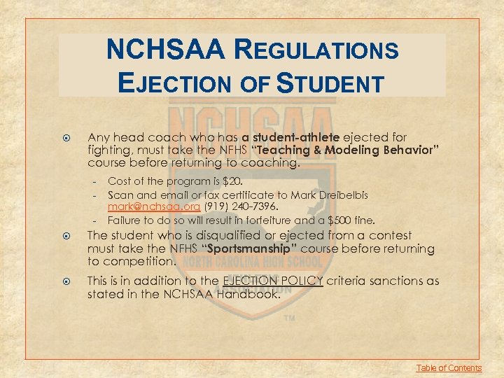 NCHSAA REGULATIONS EJECTION OF STUDENT Any head coach who has a student-athlete ejected for