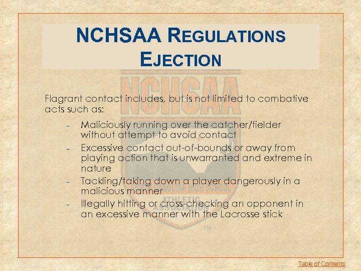 NCHSAA REGULATIONS EJECTION Flagrant contact includes, but is not limited to combative acts such