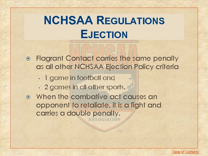 NCHSAA REGULATIONS EJECTION Flagrant Contact carries the same penalty as all other NCHSAA Ejection