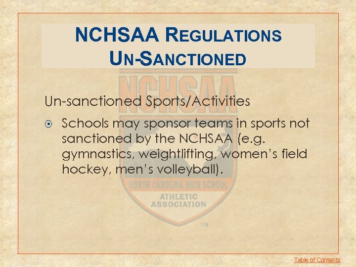 NCHSAA REGULATIONS UN-SANCTIONED Un-sanctioned Sports/Activities Schools may sponsor teams in sports not sanctioned by