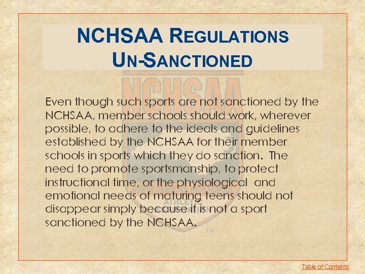 NCHSAA REGULATIONS UN-SANCTIONED Even though such sports are not sanctioned by the NCHSAA, member