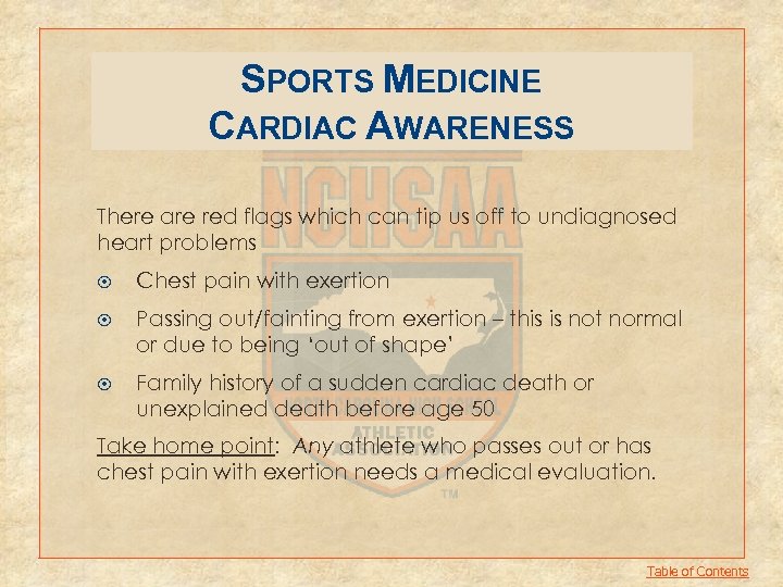 SPORTS MEDICINE CARDIAC AWARENESS There are red flags which can tip us off to