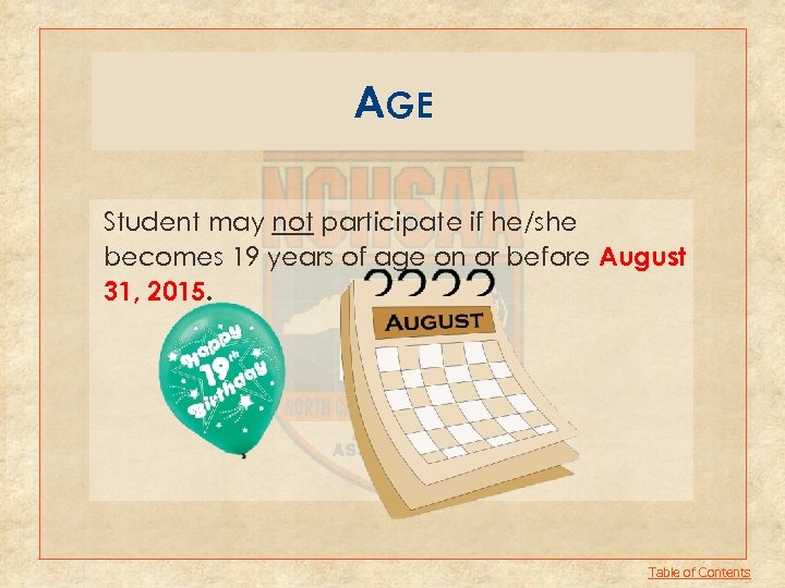 AGE Student may not participate if he/she becomes 19 years of age on or