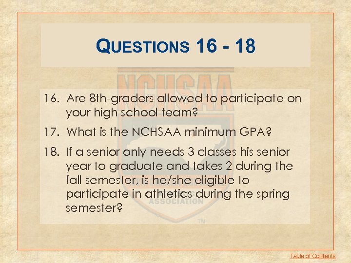 QUESTIONS 16 - 18 16. Are 8 th-graders allowed to participate on your high