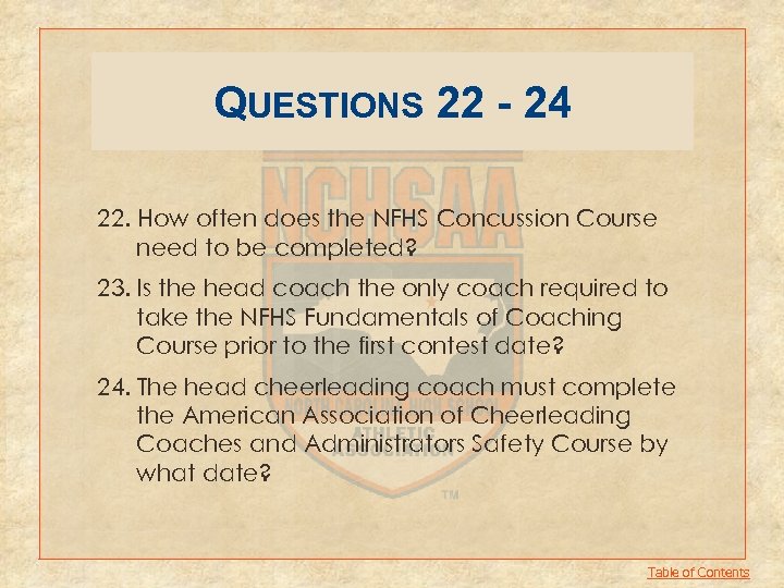 QUESTIONS 22 - 24 22. How often does the NFHS Concussion Course need to