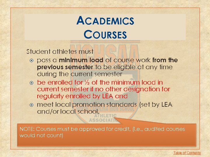 ACADEMICS COURSES Student athletes must pass a minimum load of course work from the