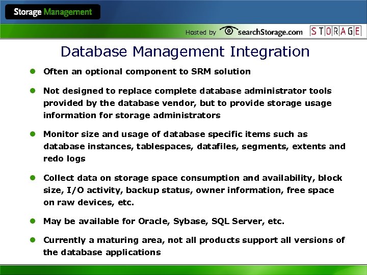 Hosted by Database Management Integration l Often an optional component to SRM solution l