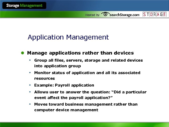 Hosted by Application Management l Manage applications rather than devices • Group all files,