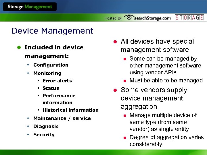 Hosted by Device Management l Included in device management: • Configuration • Monitoring l