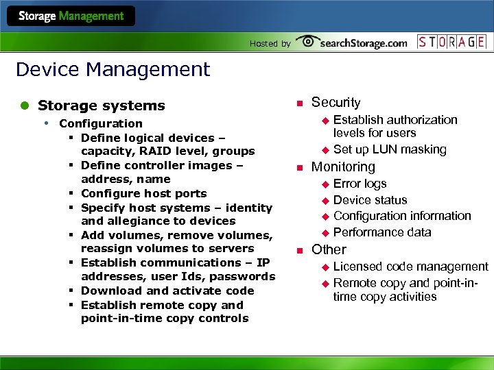 Hosted by Device Management l Storage systems • Configuration § Define logical devices –