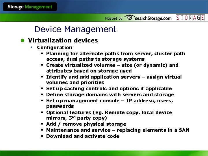 Hosted by Device Management l Virtualization devices • Configuration § Planning for alternate paths