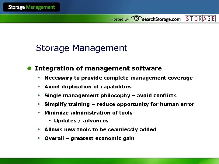 Hosted by Storage Management l Integration of management software • Necessary to provide complete