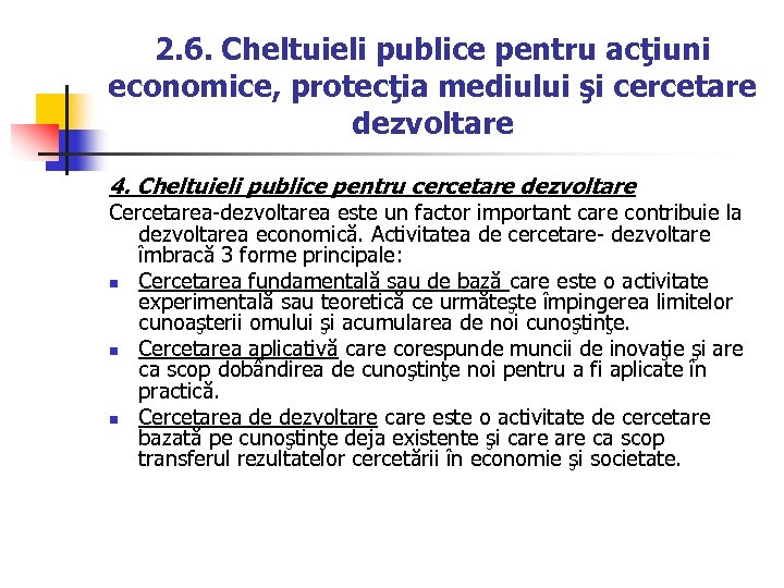 2. 6. Cheltuieli publice pentru acţiuni economice, protecţia mediului şi cercetare dezvoltare 4. Cheltuieli