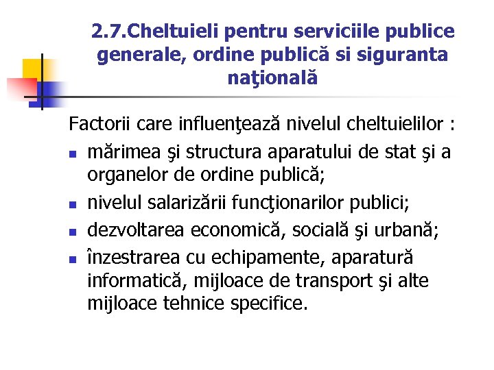 2. 7. Cheltuieli pentru serviciile publice generale, ordine publică si siguranta naţională Factorii care