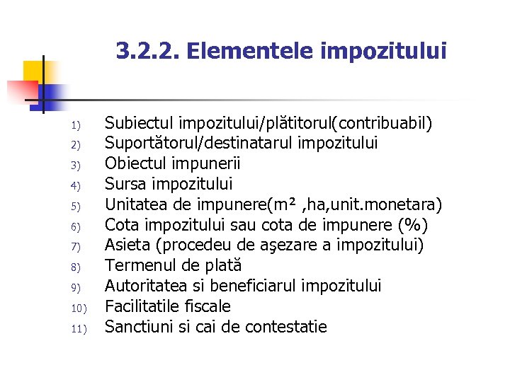 3. 2. 2. Elementele impozitului 1) 2) 3) 4) 5) 6) 7) 8) 9)