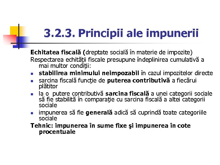 3. 2. 3. Principii ale impunerii Echitatea fiscală (dreptate socială în materie de impozite)