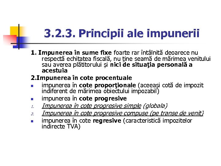 3. 2. 3. Principii ale impunerii 1. Impunerea în sume fixe foarte rar întâlnită