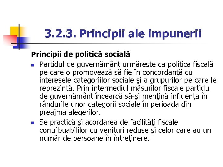 3. 2. 3. Principii ale impunerii Principii de politică socială n Partidul de guvernământ