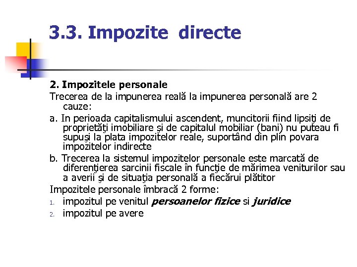 3. 3. Impozite directe 2. Impozitele personale Trecerea de la impunerea reală la impunerea