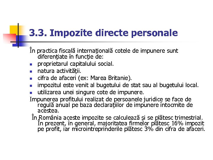 3. 3. Impozite directe personale În practica fiscală internaţională cotele de impunere sunt diferenţiate