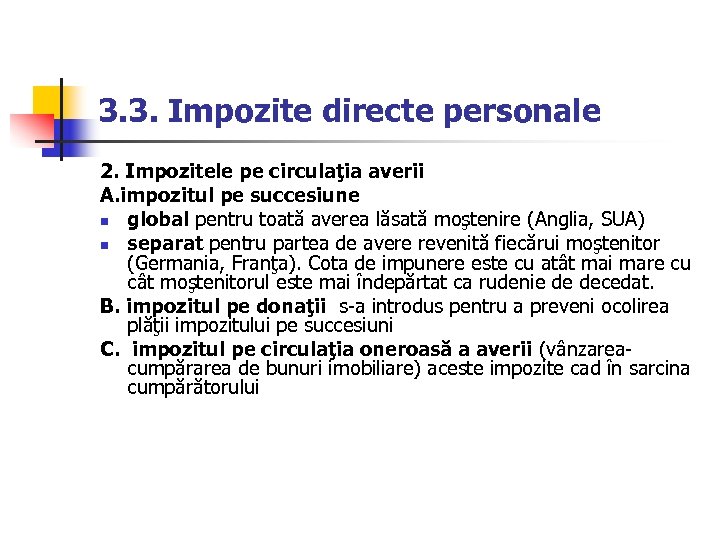 3. 3. Impozite directe personale 2. Impozitele pe circulaţia averii A. impozitul pe succesiune