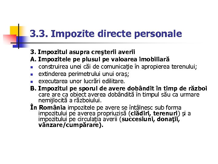 3. 3. Impozite directe personale 3. Impozitul asupra creşterii averii A. Impozitele pe plusul