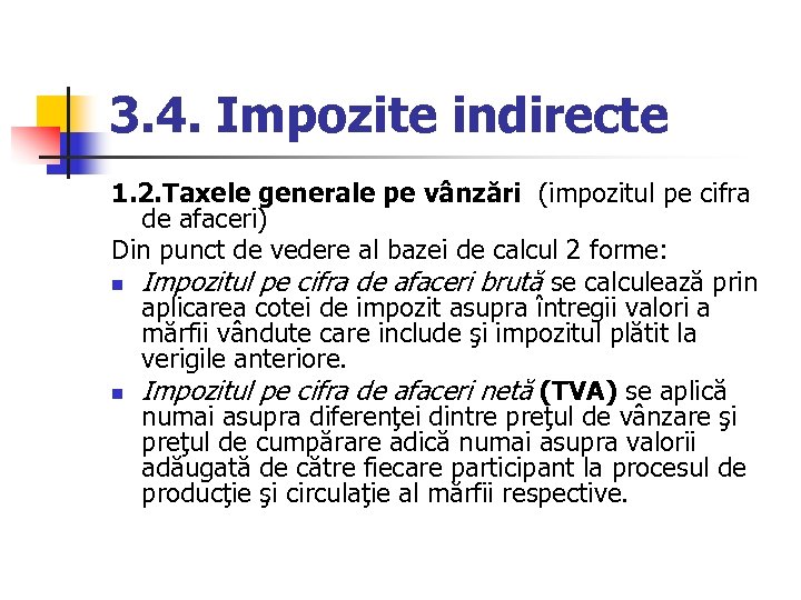 3. 4. Impozite indirecte 1. 2. Taxele generale pe vânzări (impozitul pe cifra de