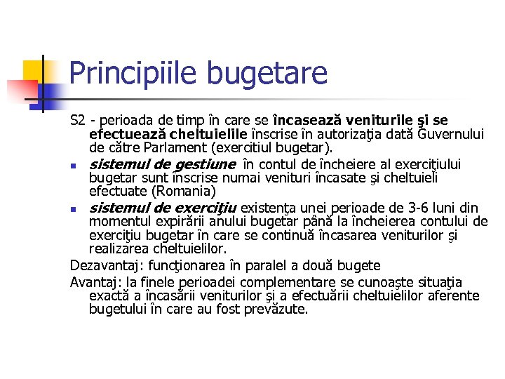 Principiile bugetare S 2 - perioada de timp în care se încasează veniturile şi