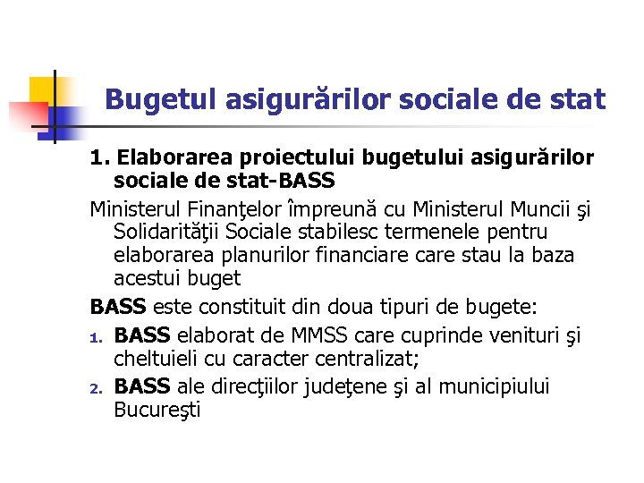 Bugetul asigurărilor sociale de stat 1. Elaborarea proiectului bugetului asigurărilor sociale de stat-BASS Ministerul