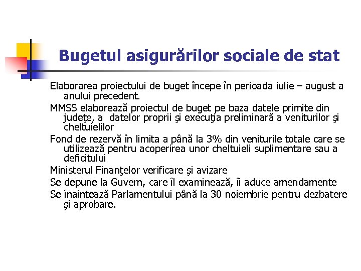 Bugetul asigurărilor sociale de stat Elaborarea proiectului de buget începe în perioada iulie –