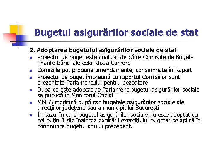 Bugetul asigurărilor sociale de stat 2. Adoptarea bugetului asigurărilor sociale de stat n Proiectul